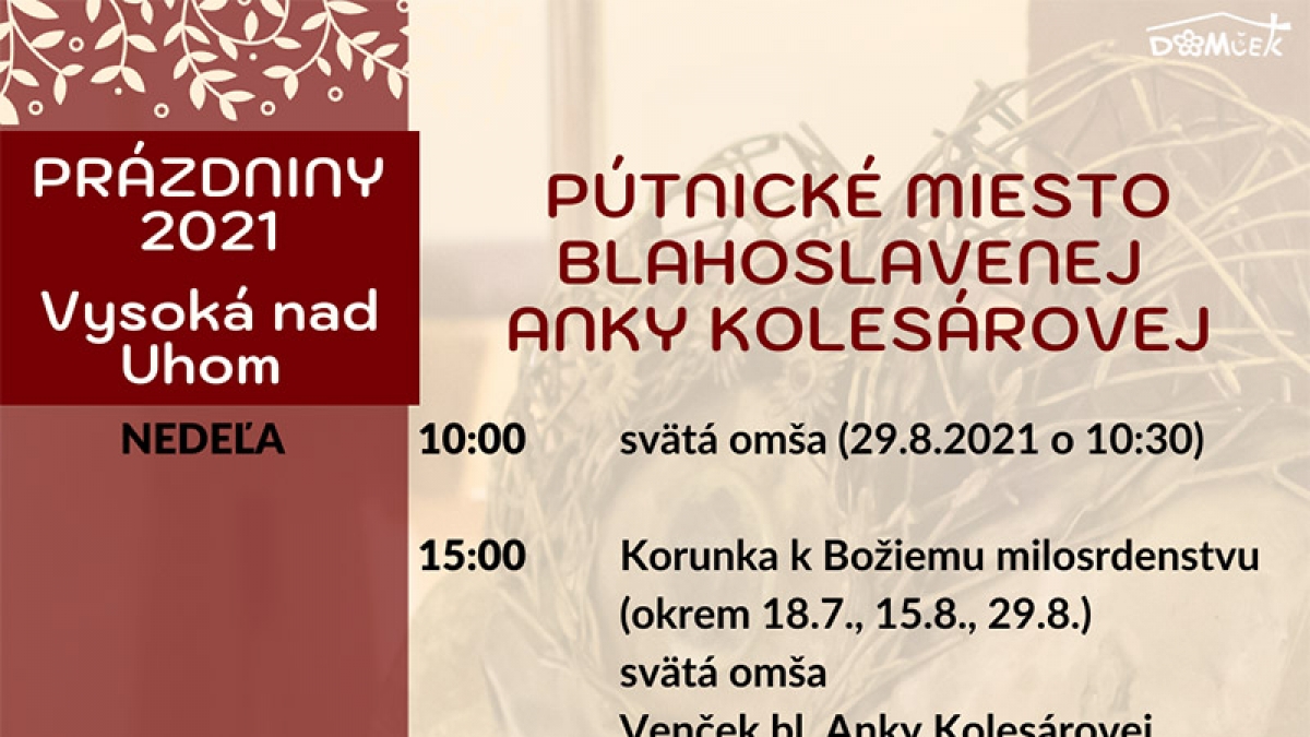 NEDEĽA 10:00 svätá omša (29.8.2021 o 10:30) 15:00 Korunka v